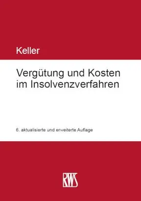 Cover: 9783814540047 | Vergütung und Kosten im Insolvenzverfahren | Ulrich Keller | Buch
