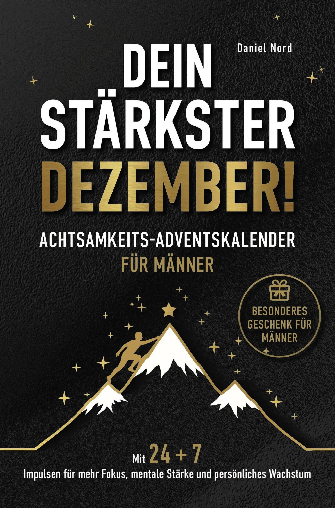Cover: 9783912790047 | Dein stärkster Dezember! Achtsamkeits-Adventskalender für Männer...