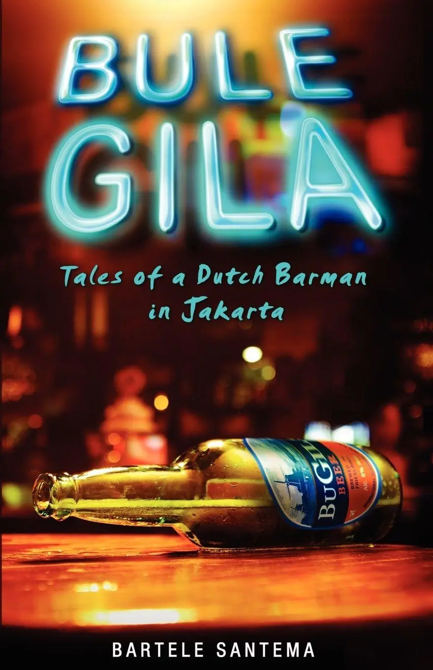 Cover: 9789793780047 | Bule Gila | Tales of a Dutch Barman in Jakarta | Bartele Santema