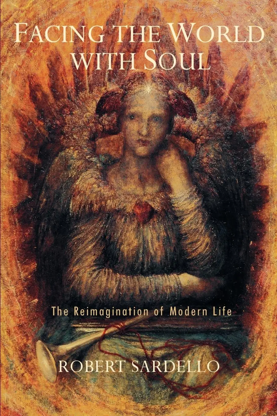 Cover: 9781584200147 | Facing the World With Soul | The Reimagination of Modern Life | Buch