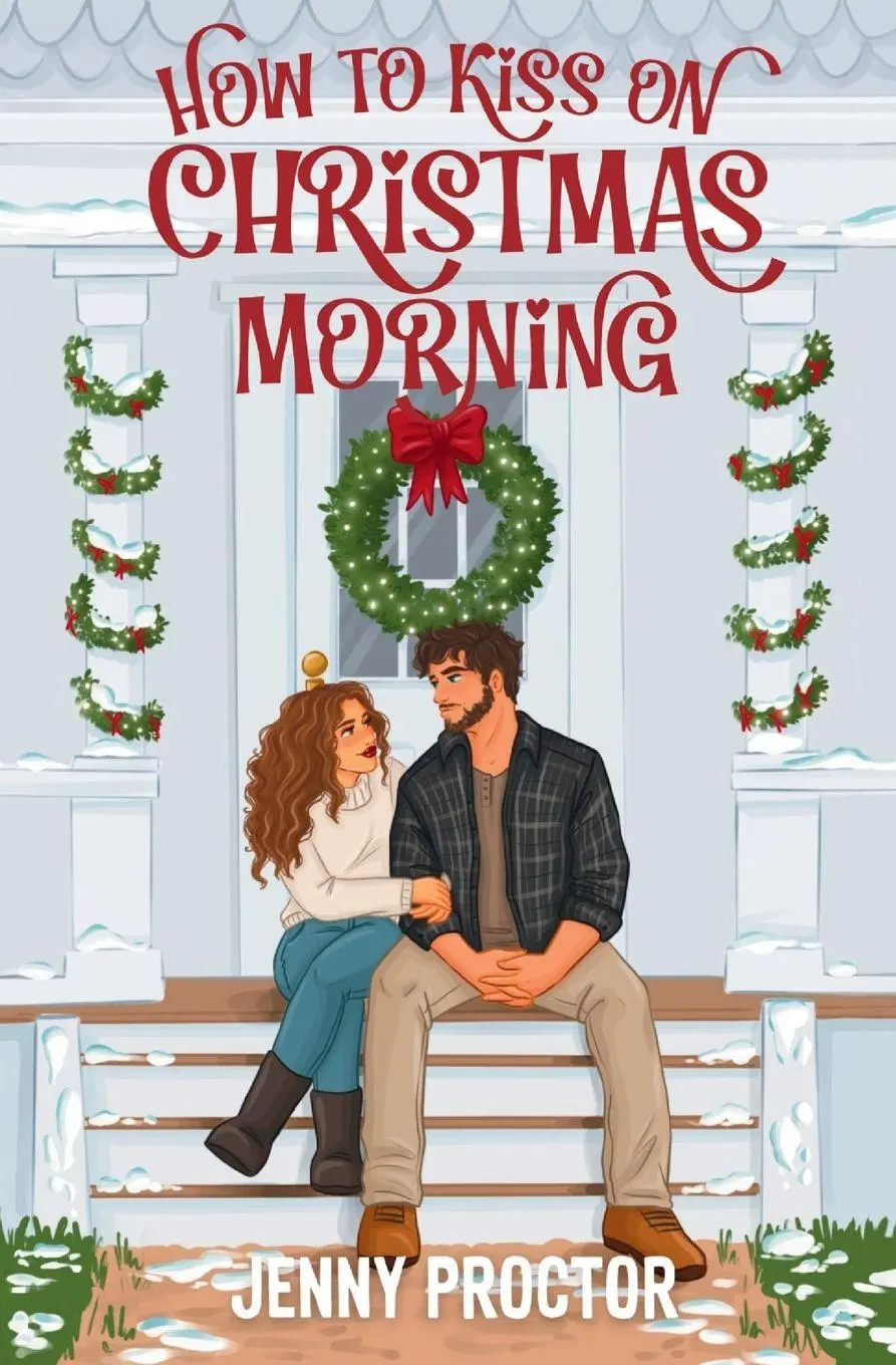 Cover: 9781967500147 | How to Kiss on Christmas Morning | A Cozy Holiday Romance | Proctor