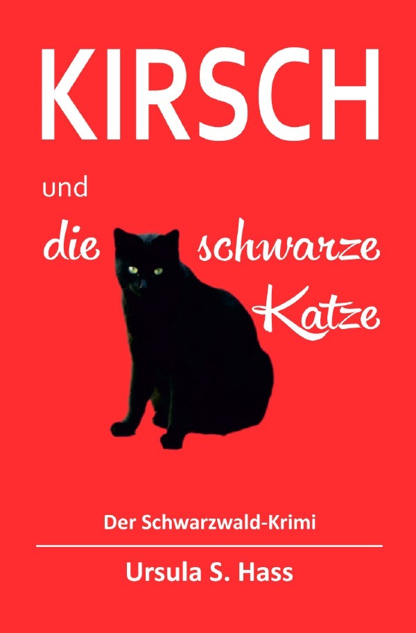 Cover: 9783750250147 | Kirsch und die schwarze Katze | Der Schwarzwald-Krimi | Ursula S. Hass