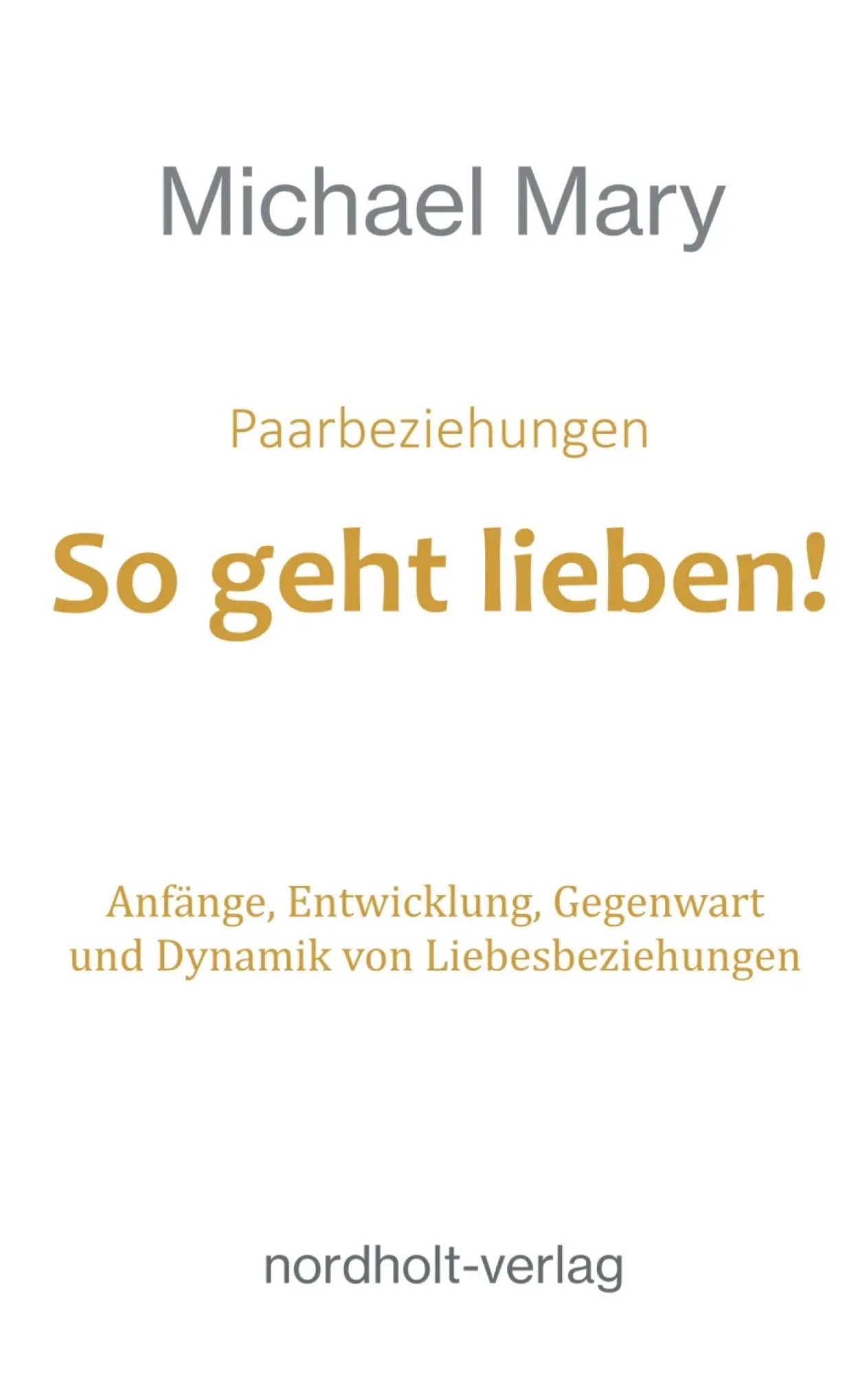Cover: 9783946370147 | Die Paarliebe | Michael Mary | Taschenbuch | 196 S. | Deutsch | 2024