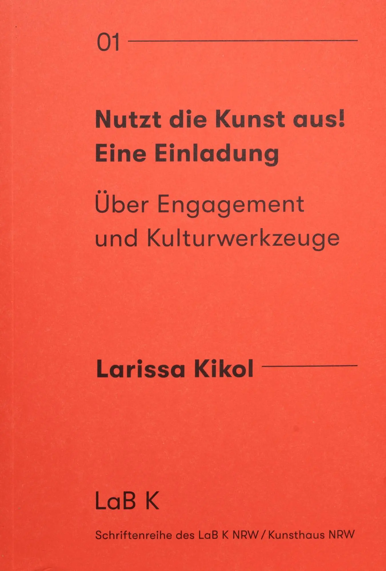 Cover: 9783987410147 | Nutzt die Kunst aus! Eine Einladung | Kikol Larissa | Taschenbuch