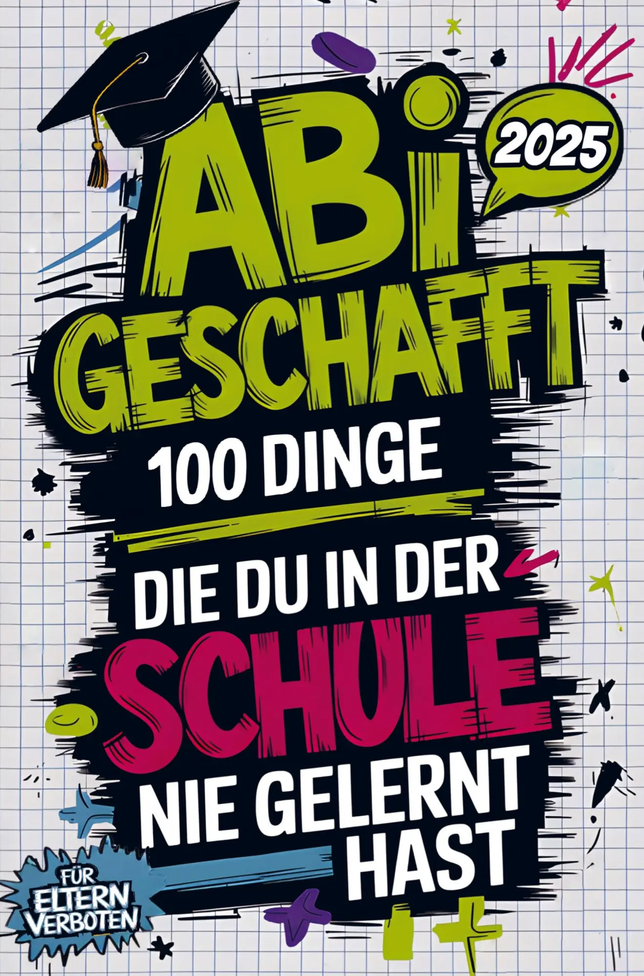 Cover: 9789403770147 | Abi geschafft - 100 Dinge, die du in der Schule nie gelernt hast