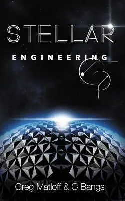 Cover: 9780993400247 | Stellar Engineering | Greg Matloff (u. a.) | Taschenbuch | Englisch