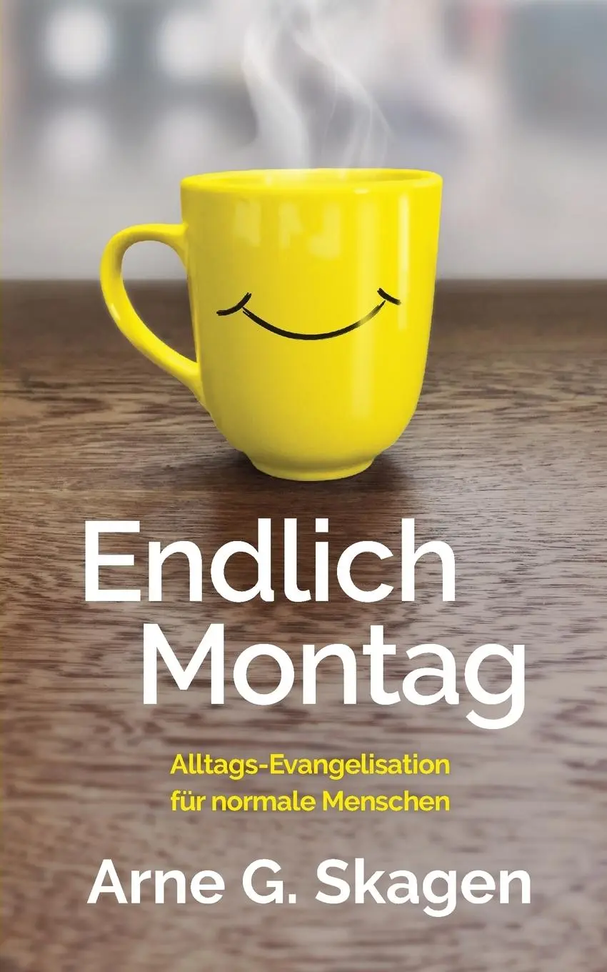 Cover: 9780998760247 | Endlich Montag | Alltags-Evangelisation für normale Menschen | Skagen