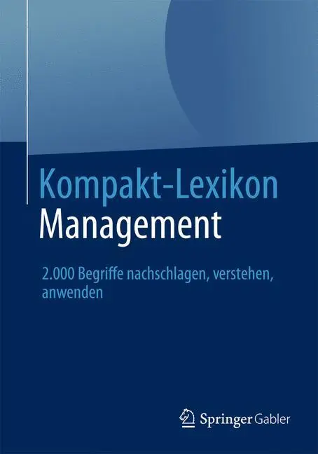 Cover: 9783658030247 | Kompakt-Lexikon Management | Springer Fachmedien Wiesbaden | Buch | x