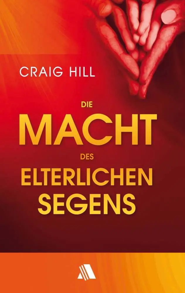Cover: 9783954590247 | Die Macht des elterlichen Segens | Craig Hill | Taschenbuch | 236 S.
