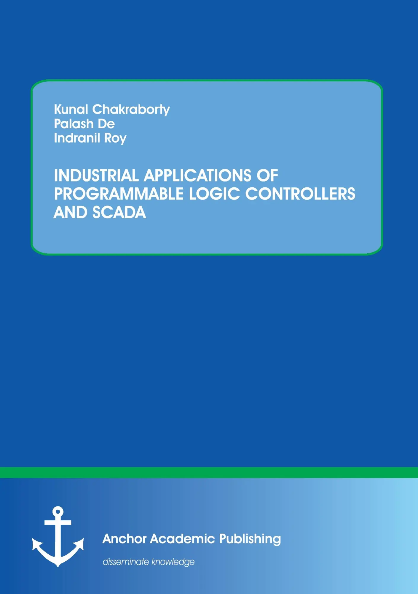 Cover: 9783960670247 | INDUSTRIAL APPLICATIONS OF PROGRAMMABLE LOGIC CONTROLLERS AND SCADA