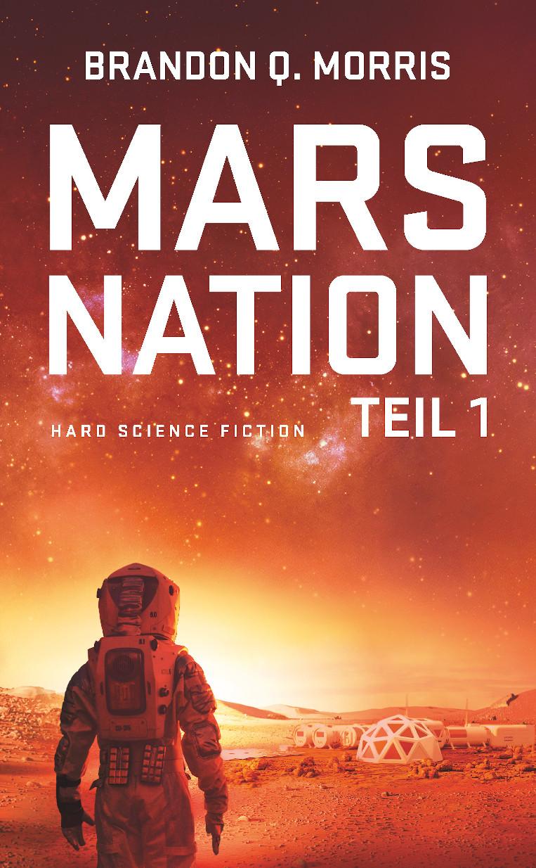 Cover: 9783963570247 | Mars Nation 1 | Hard Science Fiction | Brandon Q. Morris | Taschenbuch