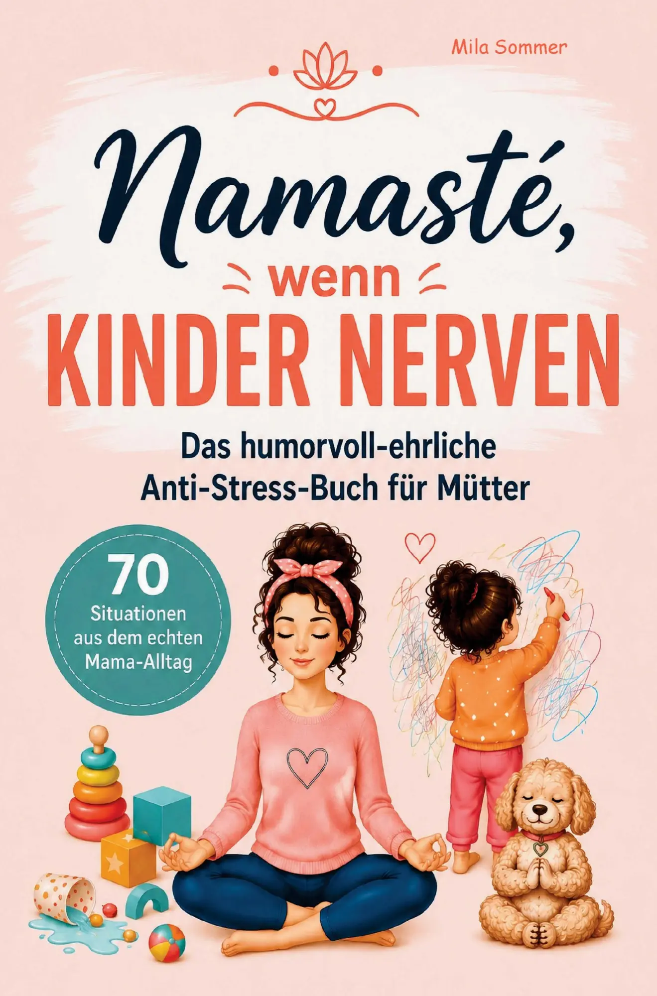 Cover: 9783982830247 | Namasté, wenn Kinder nerven | Tamali Media | Taschenbuch | Deutsch