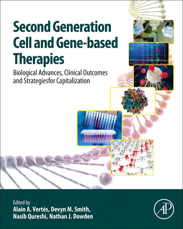 Second Generation Cell and Gene-Based Therapies: Biological Advances, Clinical Outcomes and Strategies for Capitalisation | Alain Vertes (u. a.) | Buch | Englisch | 2020 | ACADEMIC PR INC - Vertes, Alain