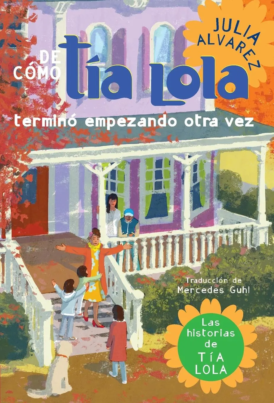 Cover: 9780307930347 | De como tia Lola termino empezando otra vez (How Aunt Lola Ended Up...