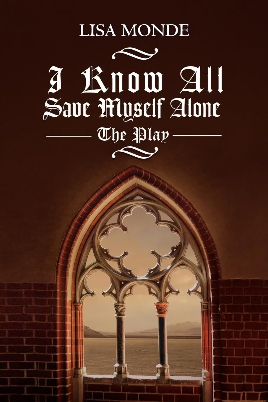 Cover: 9781465310347 | I Know All Save Myself Alone | The Play | Lisa Monde | Taschenbuch