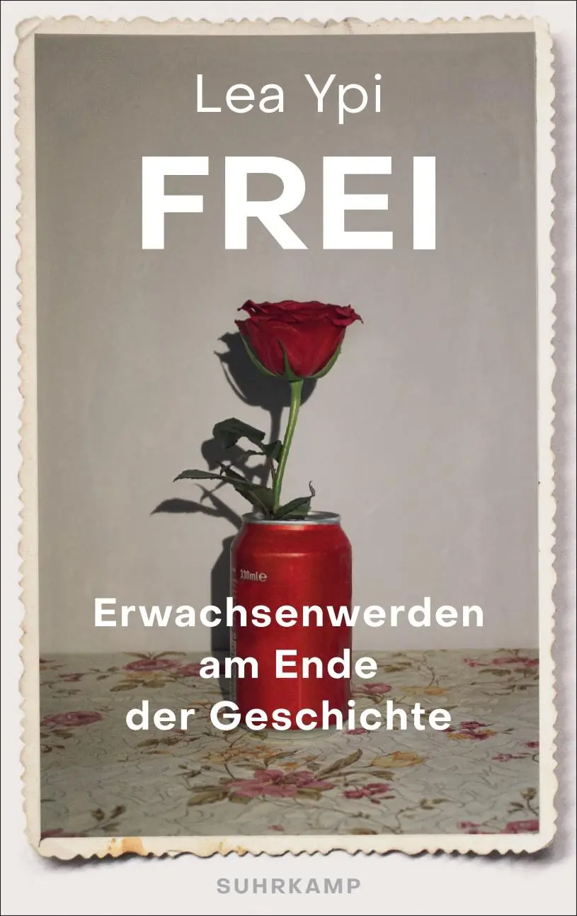 Cover: 9783518430347 | Frei | Erwachsenwerden am Ende der Geschichte | Lea Ypi | Buch | 2022