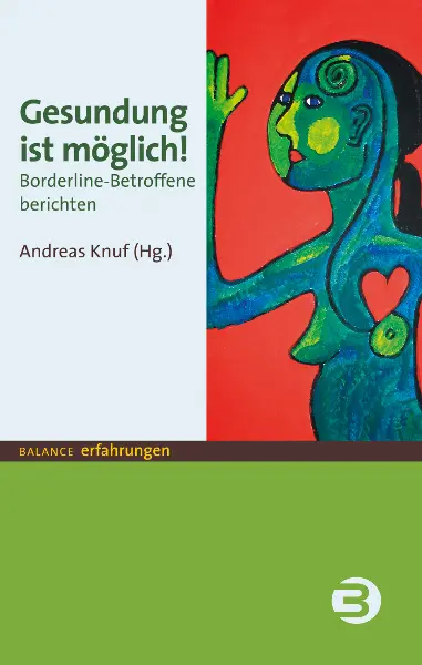 Cover: 9783867390347 | Gesundung ist möglich! | Borderline-Betroffene berichten | Knuf | Buch