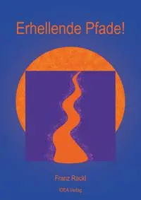 Cover: 9783988860347 | Erhellende Pfade! | Franz Rackl | Taschenbuch | 144 S. | Deutsch