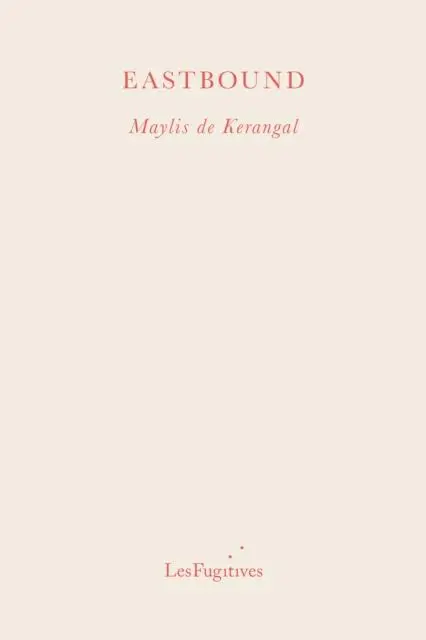 Cover: 9781838490447 | Eastbound | Maylis De Kerangal | Taschenbuch | Kartoniert / Broschiert
