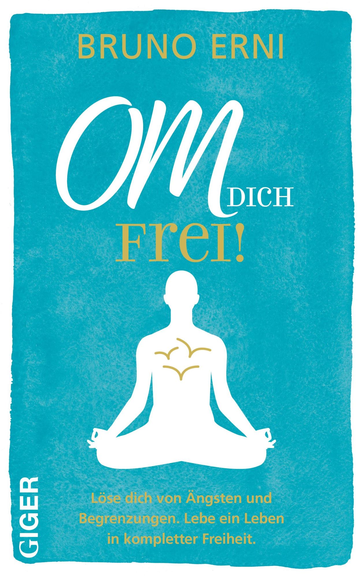 Cover: 9783039330447 | OM dich FREI! | Bruno Erni | Buch | 136 S. | Deutsch | 2023