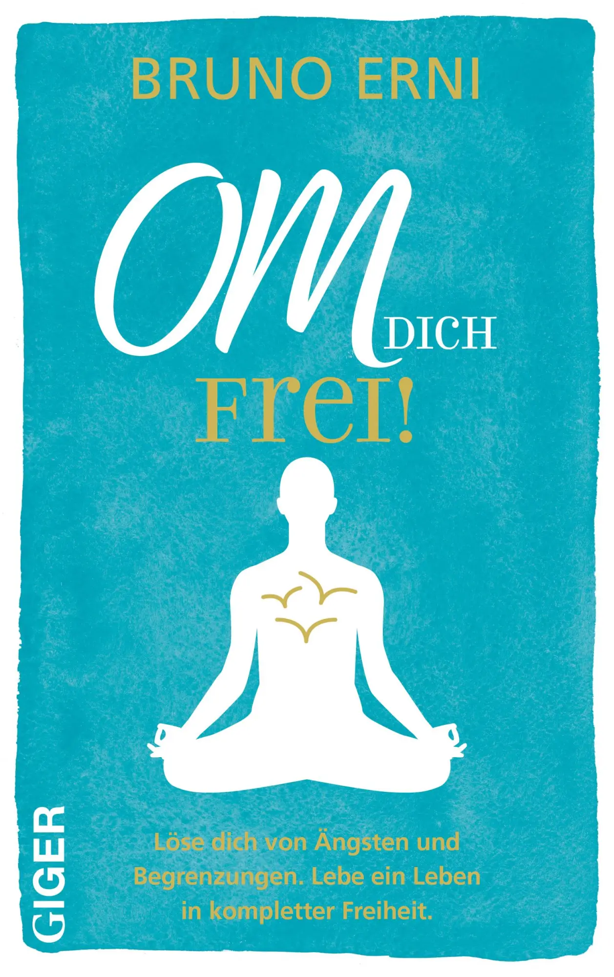 Cover: 9783039330447 | OM dich FREI! | Bruno Erni | Buch | 136 S. | Deutsch | 2023