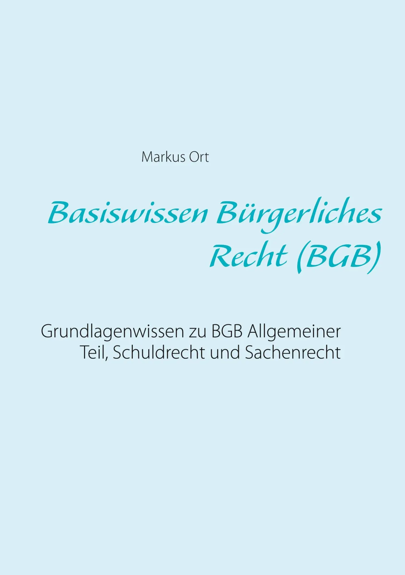 Cover: 9783752820447 | Basiswissen Bürgerliches Recht (BGB) | Markus Ort | Taschenbuch | 2020