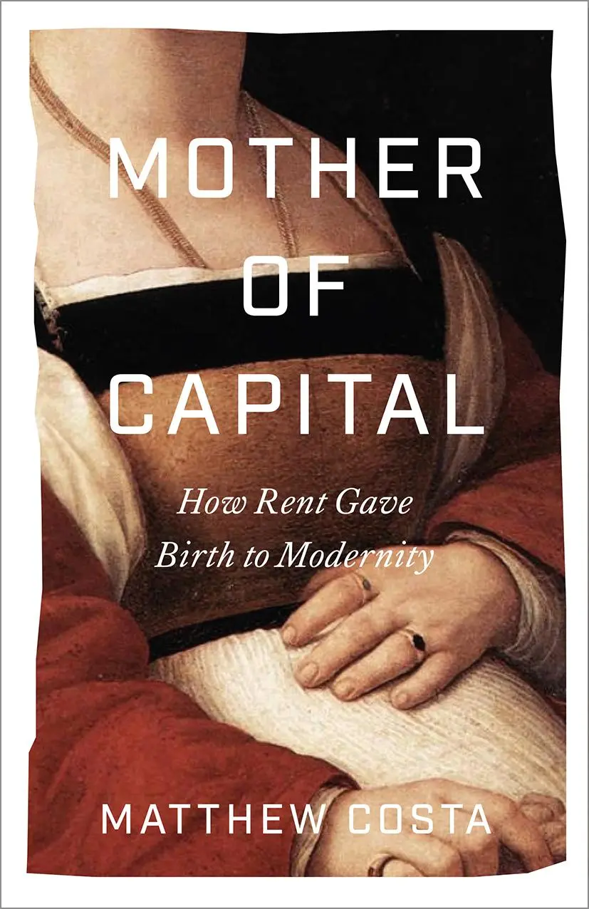 Cover: 9780745350547 | Mother of Capital | How Rent Gave Birth to Modernity | Matthew Costa