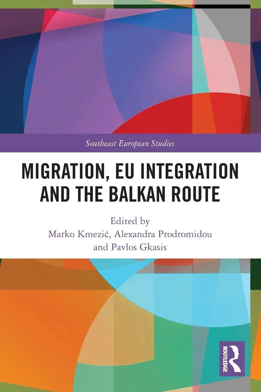 Cover: 9781032590547 | Migration, EU Integration and the Balkan Route | Marko Kmezi¿ (u. a.)