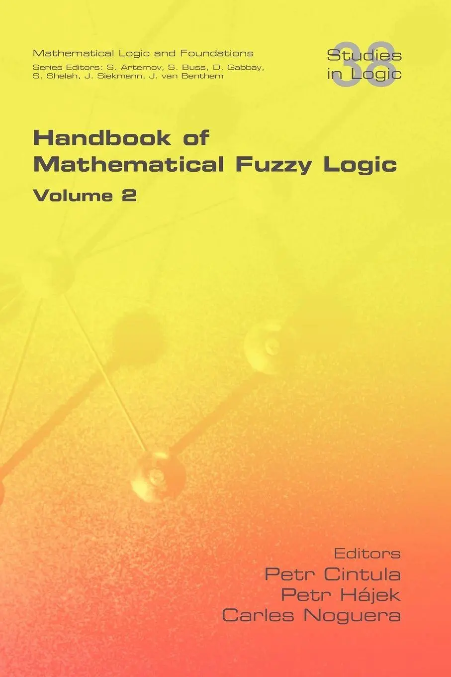 Cover: 9781848900547 | Handbook of Mathematical Fuzzy Logic. Volume 2 | Petr Cintula (u. a.)