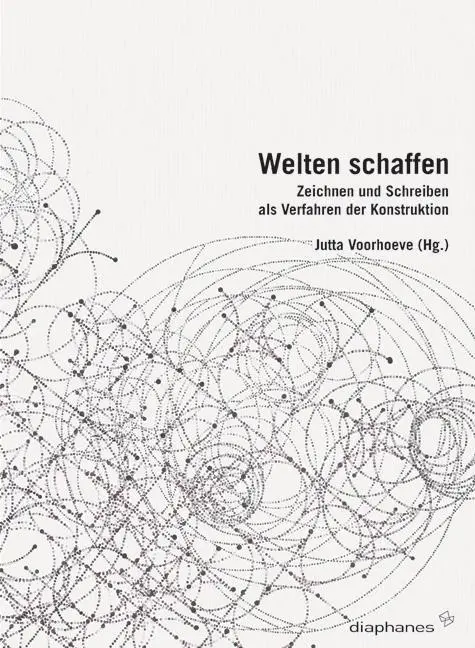 Cover: 9783037340547 | Welten schaffen | Jutta Voorhoeve | Taschenbuch | 200 S. | Deutsch