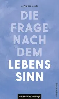 Cover: 9783689480547 | Die Frage nach dem Lebenssinn | Florian Russi | Taschenbuch | 48 S.