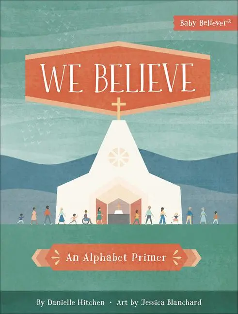 Cover: 9780736980647 | We Believe | An Alphabet Primer | Danielle Hitchen | Buch | Englisch