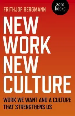 Cover: 9781789040647 | New Work New Culture: Work We Want and a Culture That Strengthens Us