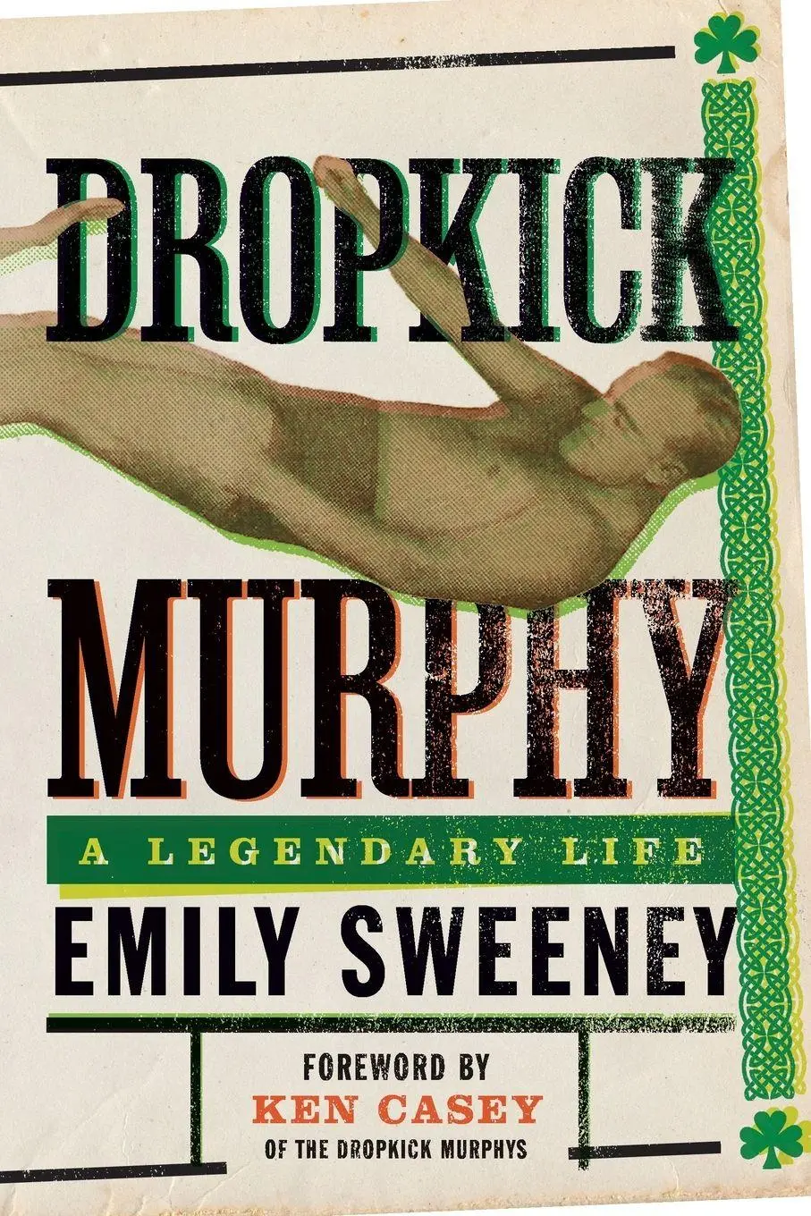 Cover: 9781949590647 | Dropkick Murphy | A Legendary Life | Sweeney Emily | Taschenbuch
