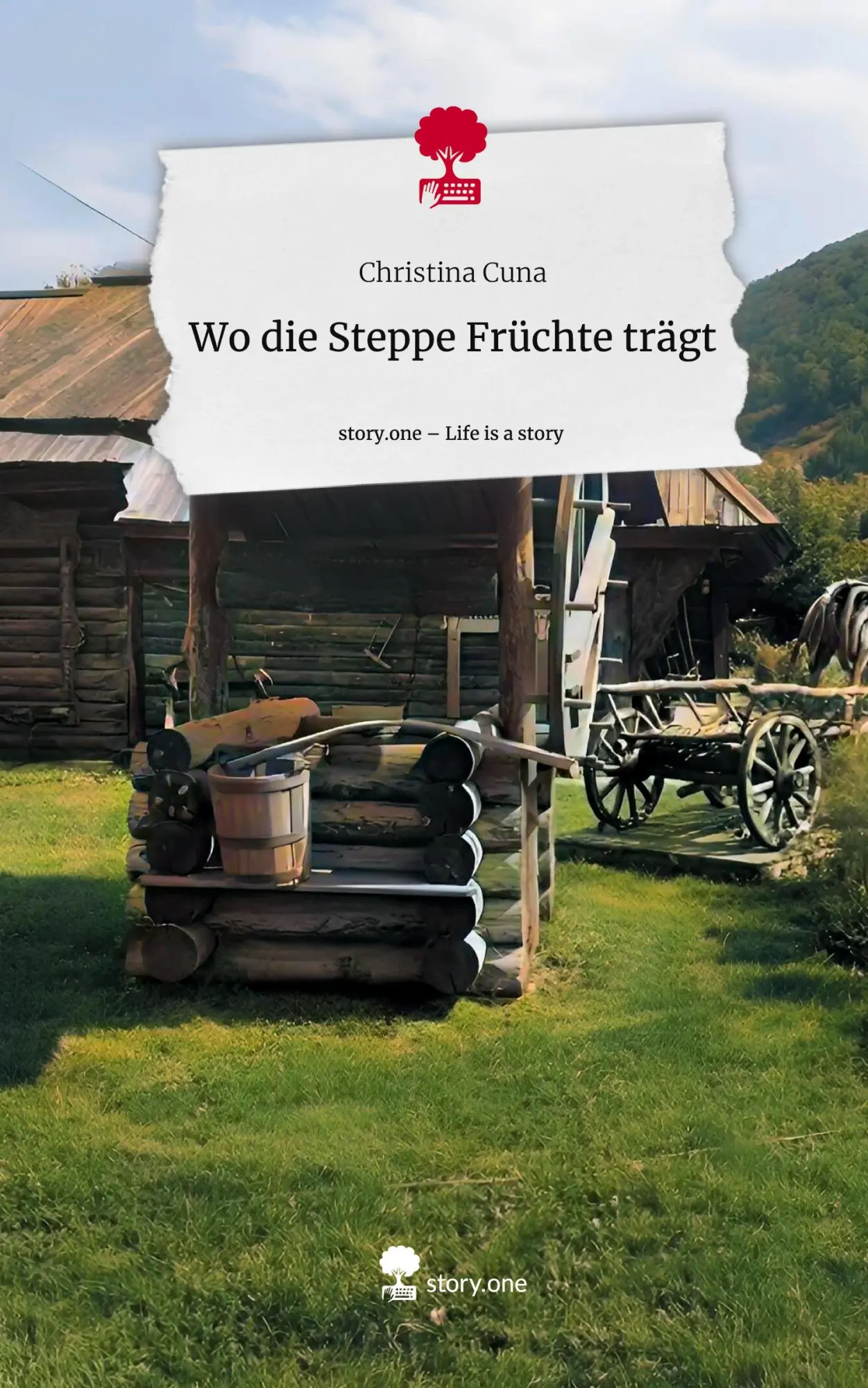 Cover: 9783710840647 | Wo die Steppe Früchte trägt. Life is a Story - story.one | Cuna | Buch