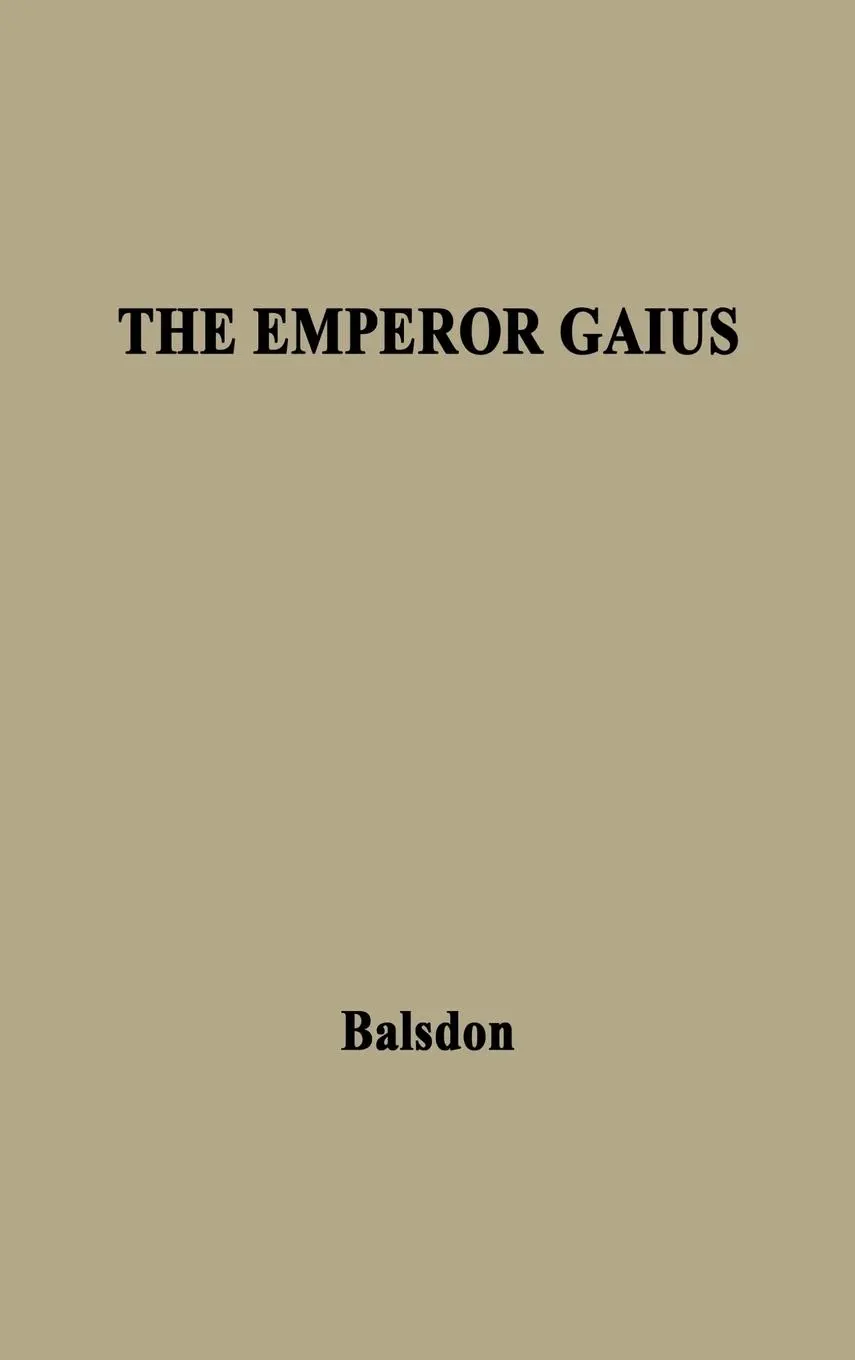 Cover: 9780837190747 | The Emperor Gaius (Caligula). | J. P. V. D. Balsdon (u. a.) | Buch