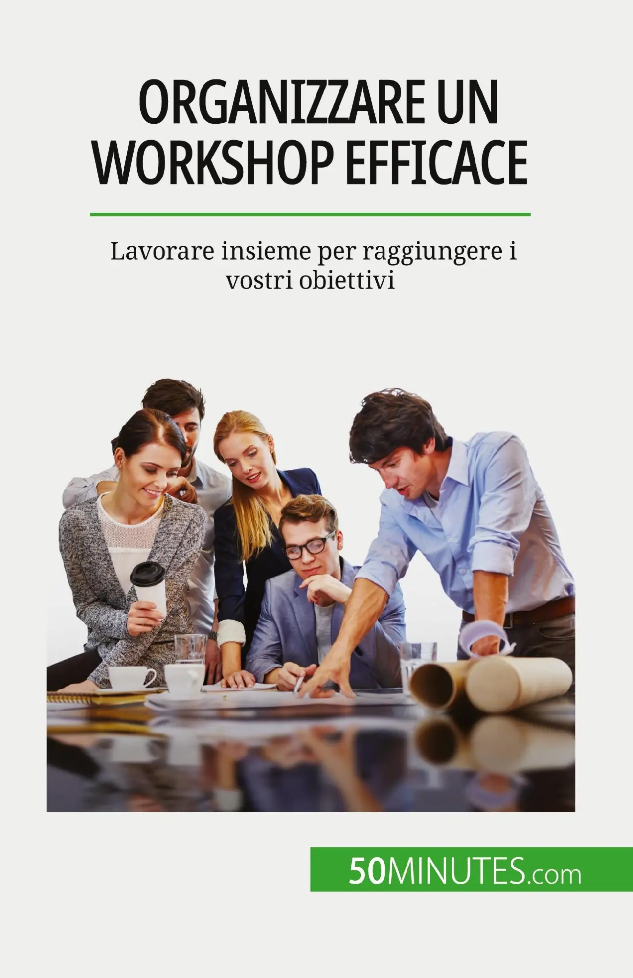 Organizzare un workshop efficace: Lavorare insieme per raggiungere i vostri obiettivi