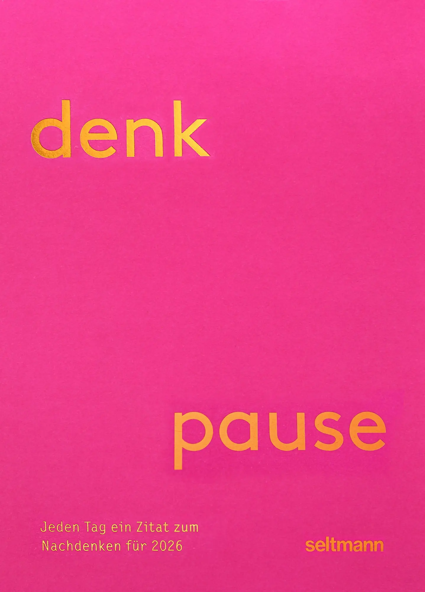 Cover: 9783949070747 | Denkpause 2026 | Oliver Seltmann (u. a.) | Kalender | 370 S. | Deutsch