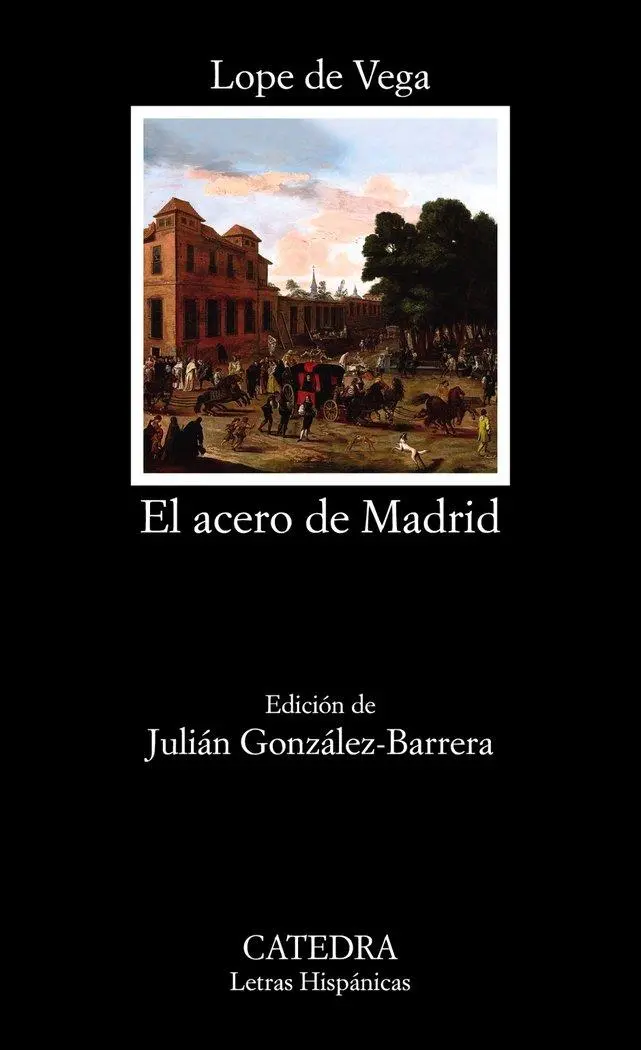 Cover: 9788437640747 | El acero de Madrid | Lope De Vega | Taschenbuch | Spanisch | 2020