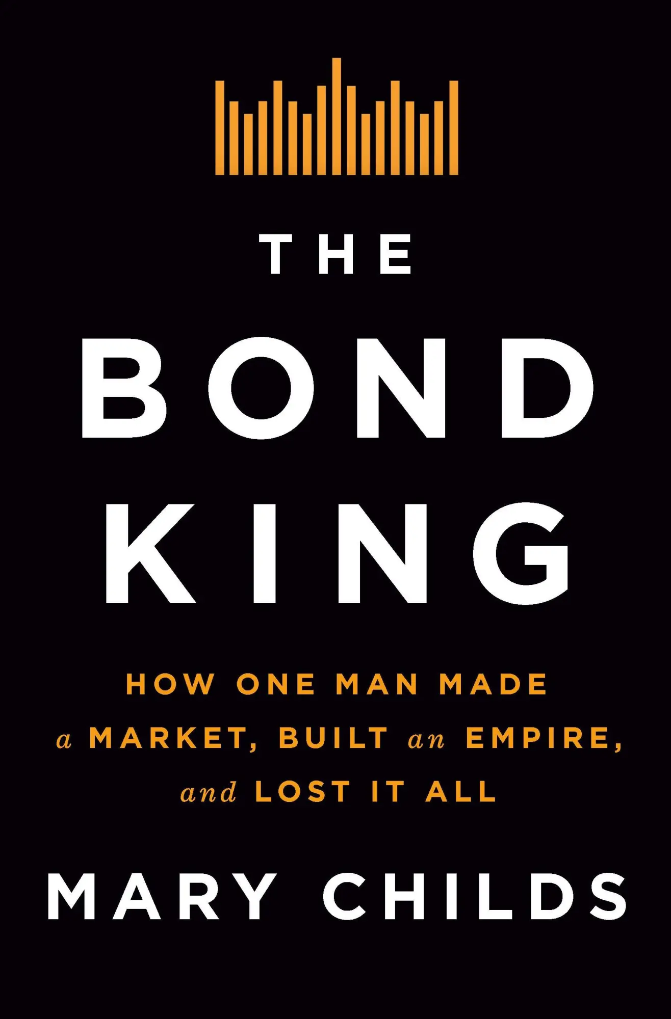 Cover: 9781250120847 | The Bond King | Mary Childs | Buch | Gebunden | Englisch | 2022