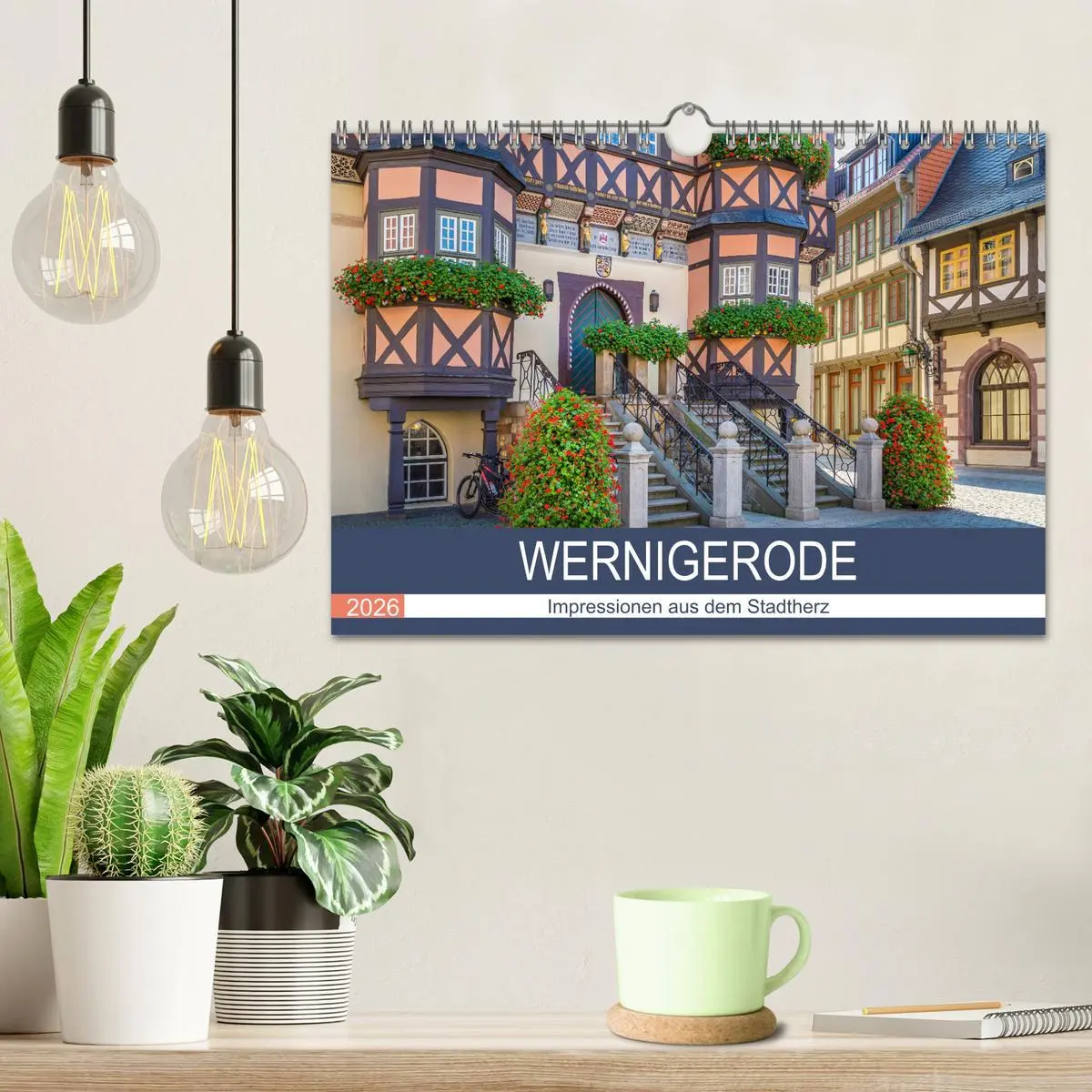 Bild: 9783457620847 | WERNIGERODE Impressionen aus dem Stadtherz (Wandkalender 2026 DIN...
