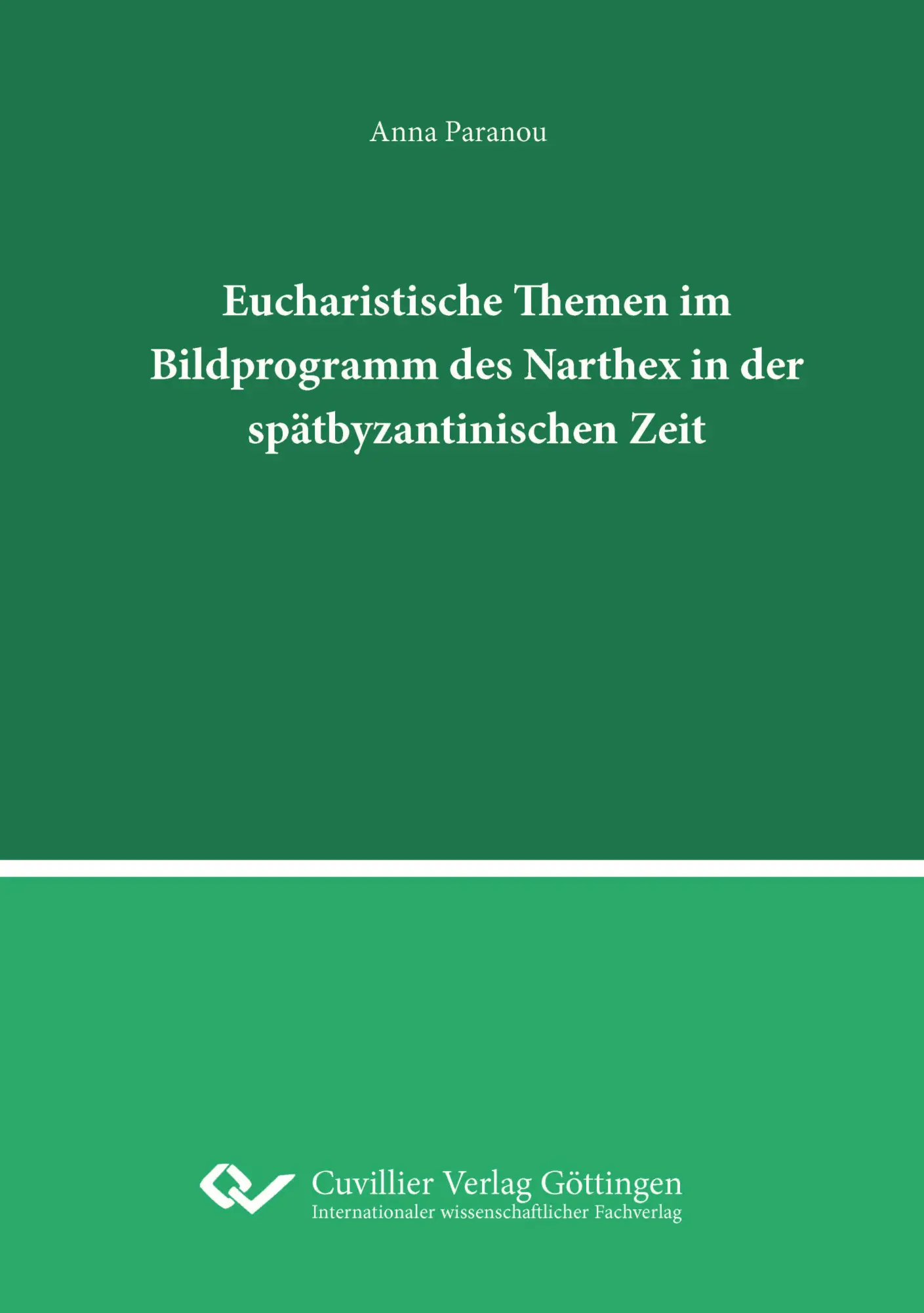 Eucharistische Themen im Bildprogramm des Narthex in der spätbyzantinischen Zeit.