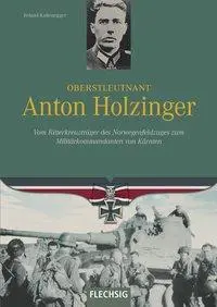 Cover: 9783803500847 | Oberstleutnant Anton Holzinger | Roland Kaltenegger | Buch | Gebunden