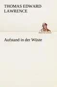 Cover: 9783842420847 | Aufstand in der Wüste | Thomas Edward Lawrence | Taschenbuch | 432 S.