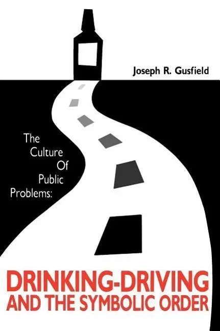 Cover: 9780226310947 | Gusfield, J: The Culture of Public Problems | Joseph R. Gusfield