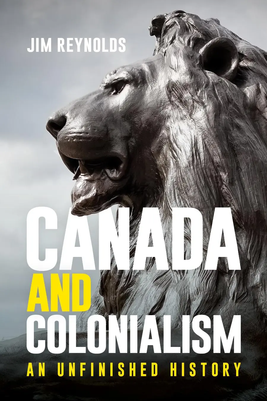 Cover: 9780774880947 | Canada and Colonialism | An Unfinished History | Jim Reynolds | Buch