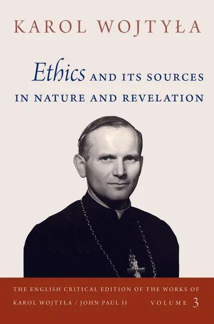Cover: 9780813240947 | Ethics and Its Sources in Nature and Revelation | Karol Wojtyla | Buch