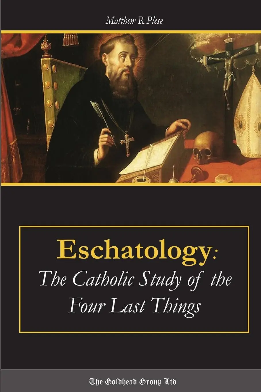 Cover: 9781312890947 | Eschatology | The Catholic Study of the Four Last Things | Plese