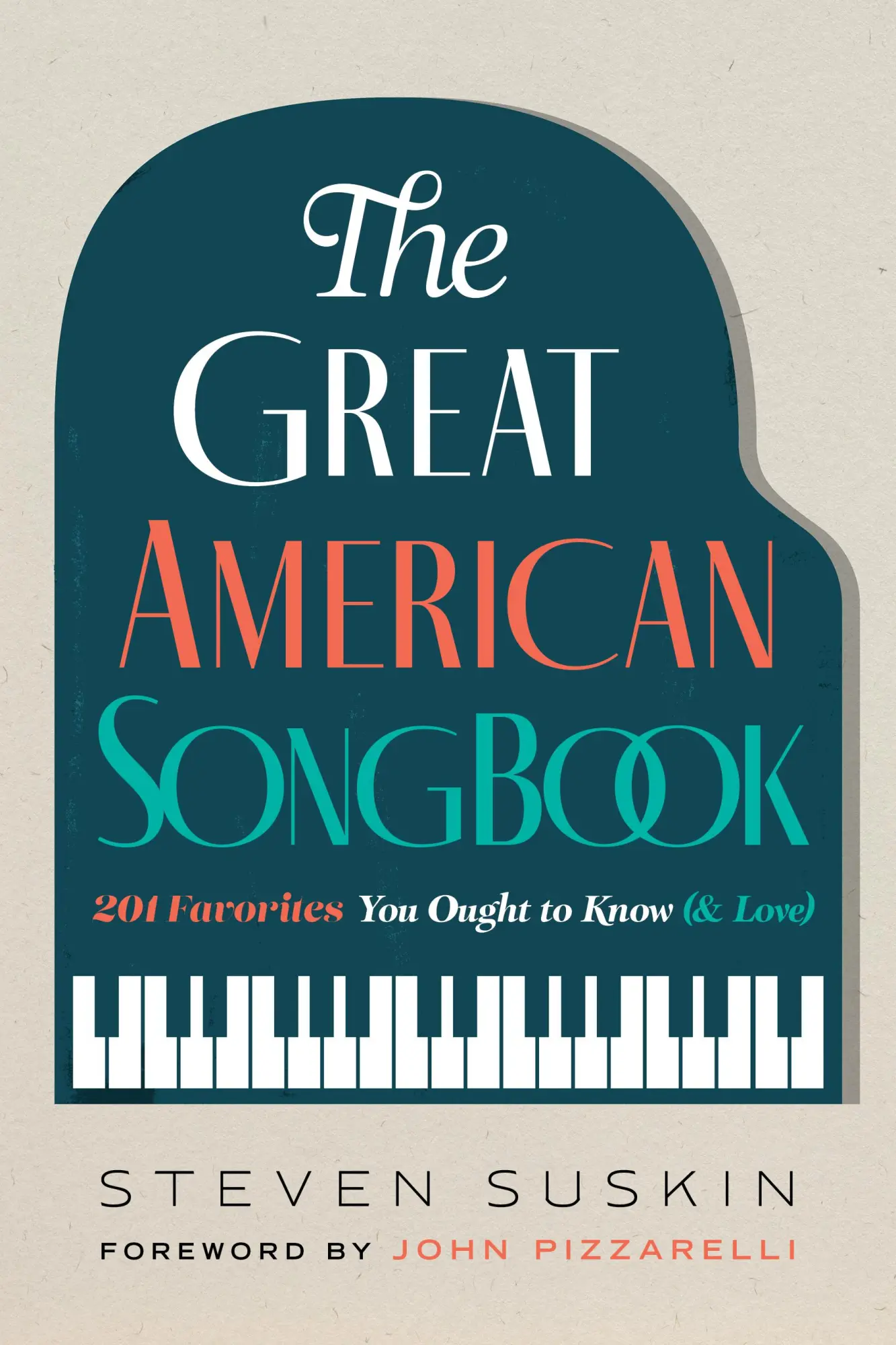 Cover: 9781493070947 | The Great American Songbook | 201 Favorites You Ought to Know (&amp; Love)