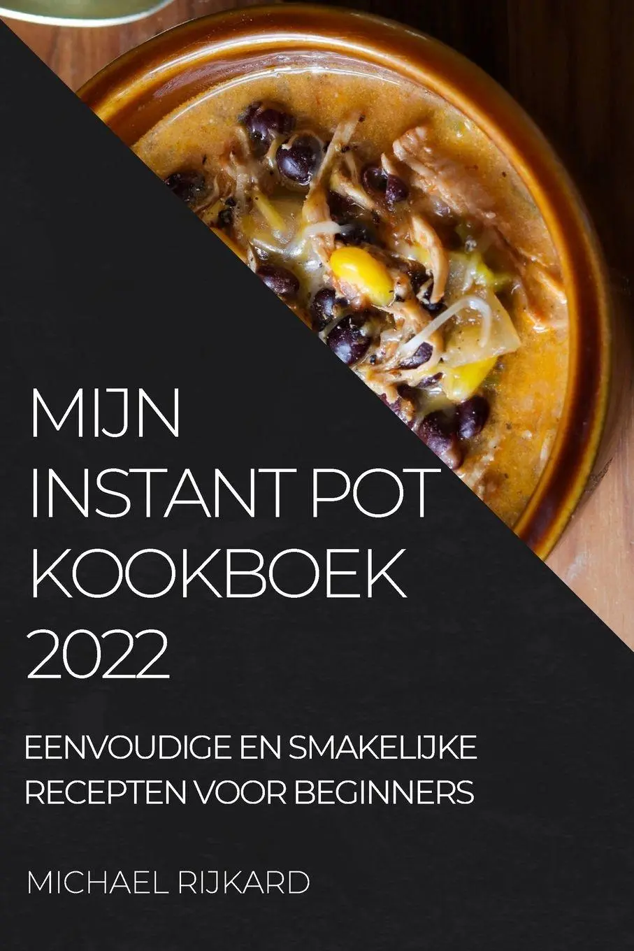 Cover: 9781837520947 | MIJN INSTANT POT KOOKBOEK | Michael Rijkard | Taschenbuch | 2022